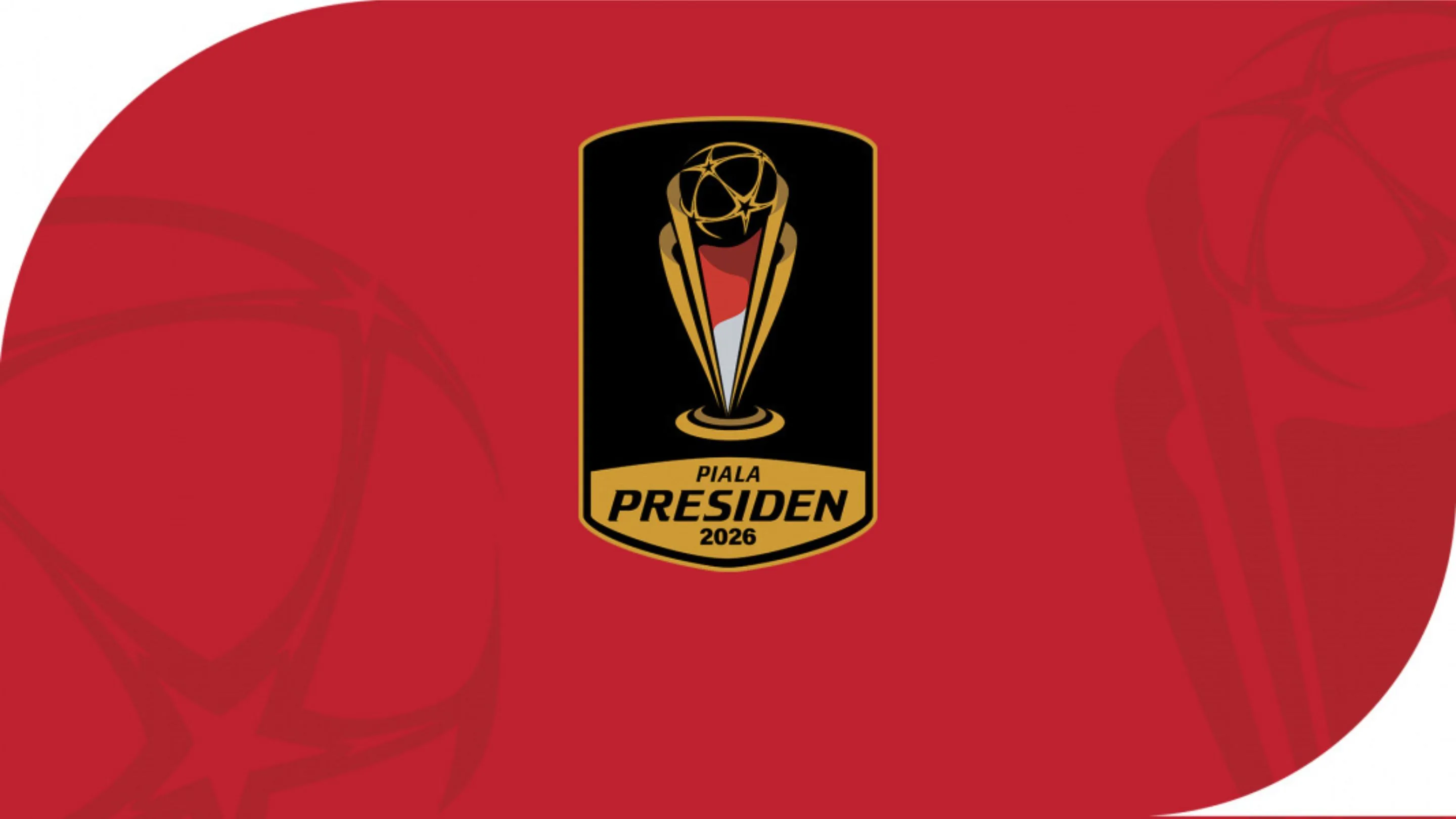 Catat Tanggalnya, Ini Dia Jadwal Pertandingan Piala Presiden 2026